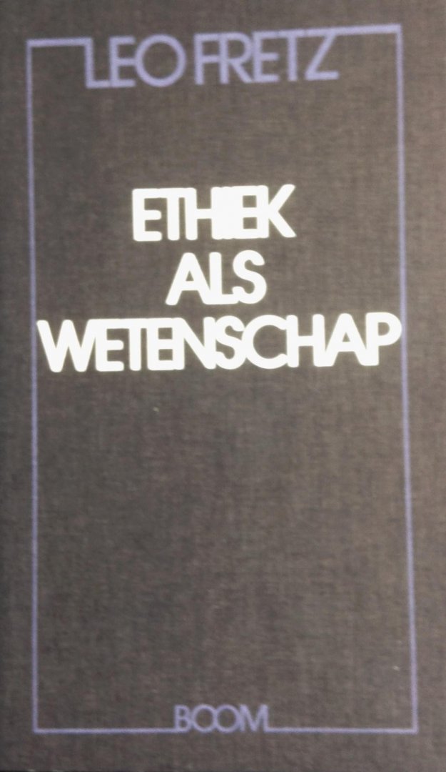 Fretz, Leo - Ethiek als wetenschap