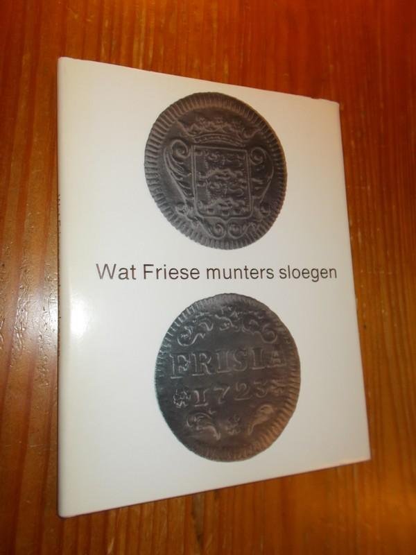 MOLEN, S.J. VAN DER, - Wat Friese munters sloegen.