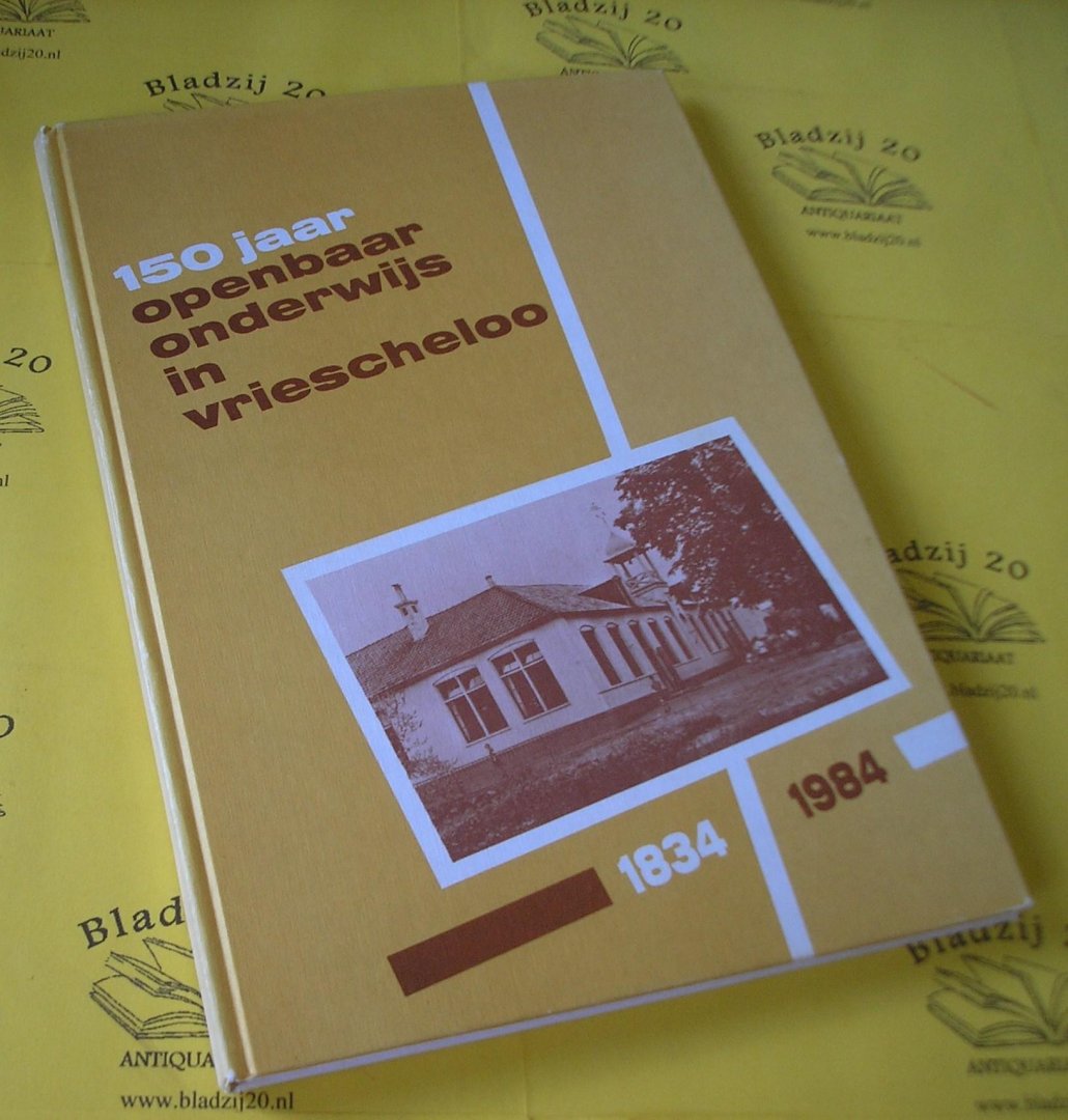Bergman-Haayer, B. e.a. - 100 jaar openbaar onderwijs in Vriescheloo 1834-1984.