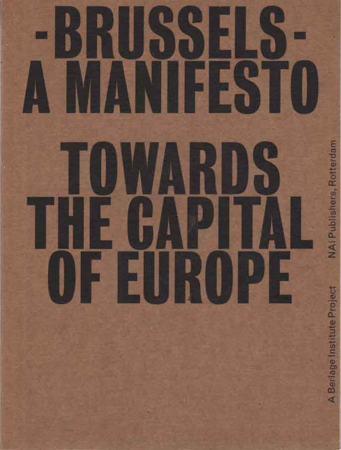 Declerck, Joachim (red.) - Brussels. A Manifesto. Towards the Capital of Europe