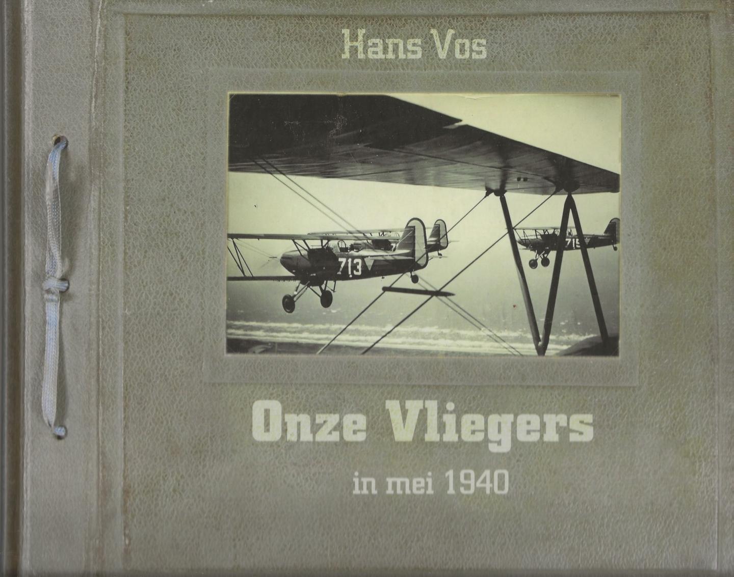 Vos, Hans ... [et al.] - Onze vliegers in mei 1940. Beschrijving van de militaire strijd in het Nederlandse luchtruim in mei 1940 aangevuld met interviews met nog levende piloten uit die tijd