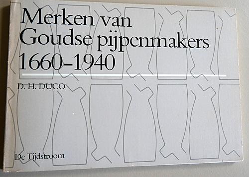 Duco - Merken van goudse pypenmakers 1660-1940 / druk 1