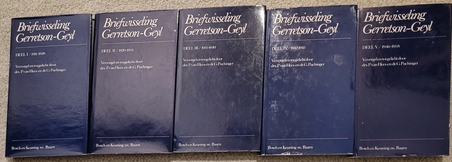 Gerretson, Frederik Carel; Geyl, P - Briefwisseling Gerretson-Geyl. In 5 delen. Deel I: 1911-1925, Deel II: 1929-1934, Deel III: 1935-1940, Deel IV: 1942-1945, Deel V: 1946-1958: Verzorgd en ingeleid door drs. P. van Hees en dr. G. Puchinger