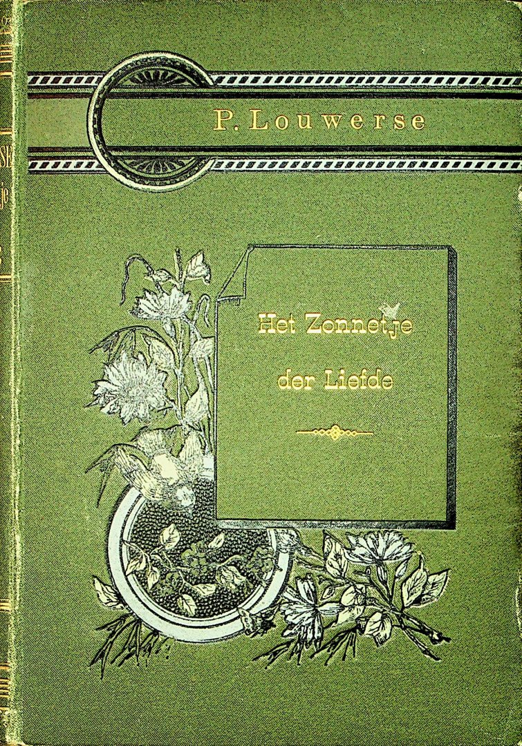 Louwerse, Pieter - Het zonnetje der liefde, of Vertrouw op God en doe zelf ook wat : een verhaal voor oud en jong / door P. Louwerse ; met 40 platen ; [met een Voorbericht van de auteur]. - Geheel gewijzigde tweede druk