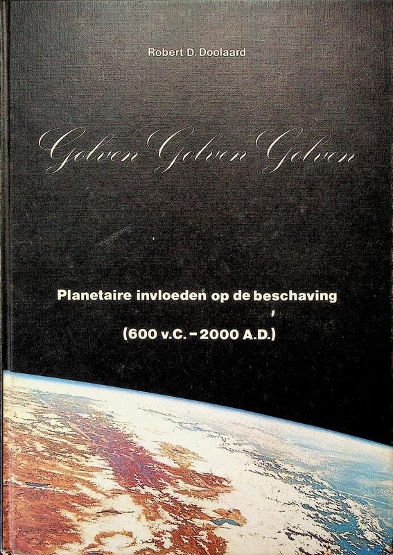 Doolaard, Robert D. - Golven, golven, golven. Planetaire invloeden op de beschaving