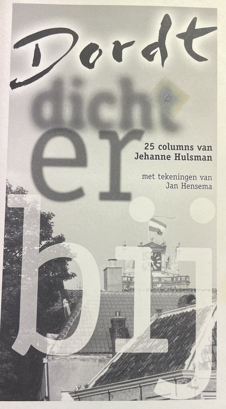 Hulsman, J.M.G. - Dordt dichterbij