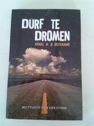 Steen, Mattheus van der - Durf te dromen Wandel in je bestemming