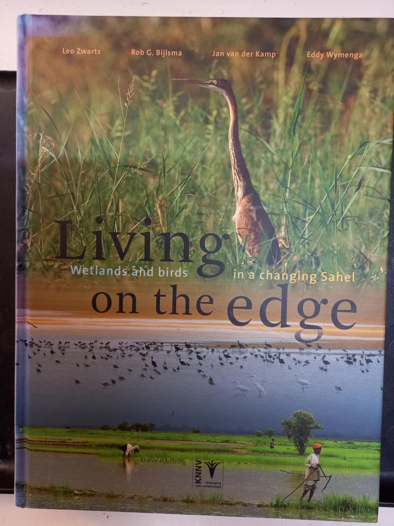 Zwarts e.a., Leo - Living on the edge. Wetlands and birds in a changing Sahel.