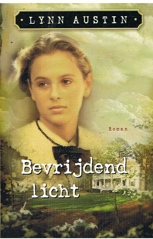Austin, Lynn - Bevrijdend licht - 1e deel van de trilogie van de trilogie over de Amerikaanse burgeroorlog