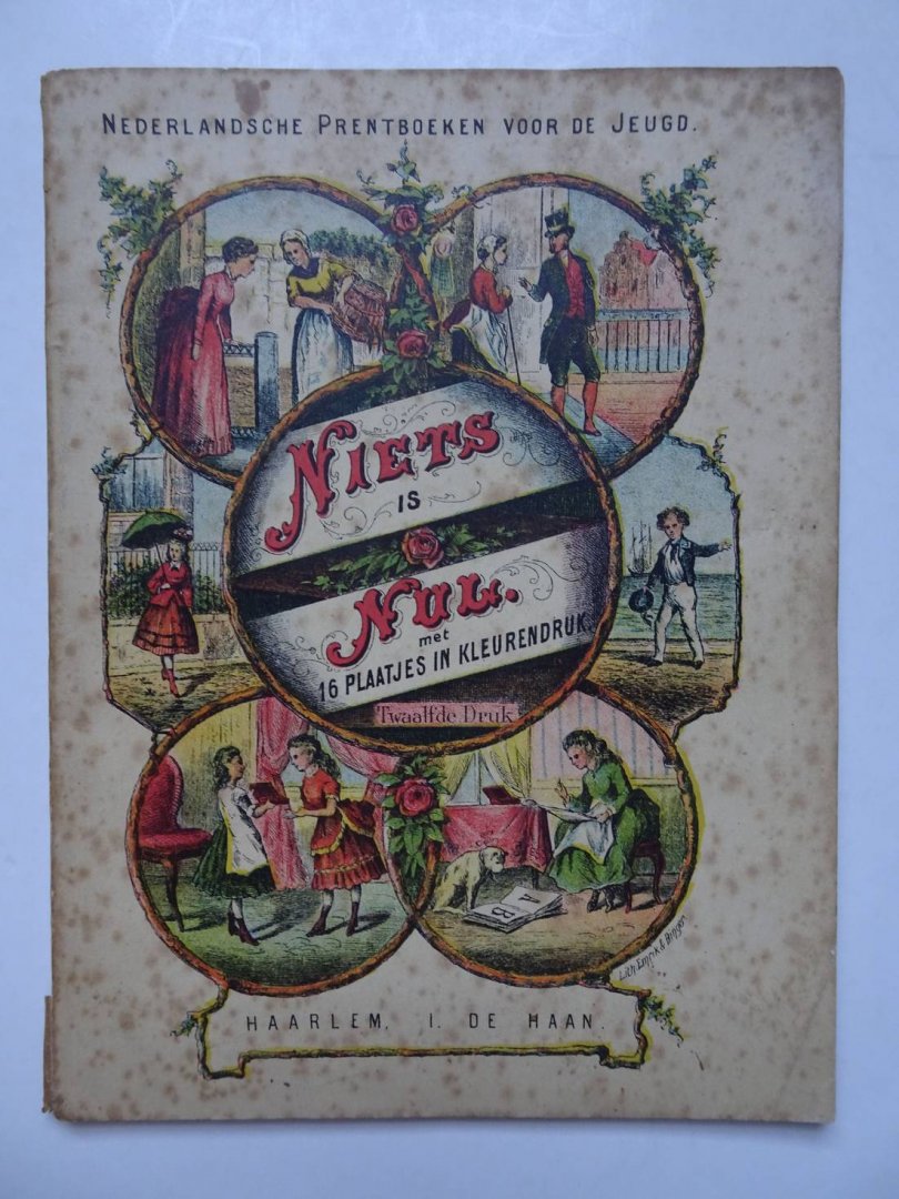 N.n.. - Niets is nul. Met 16 plaatjes in kleurendruk. Nederlandsche Prentboeken voor de Jeugd.