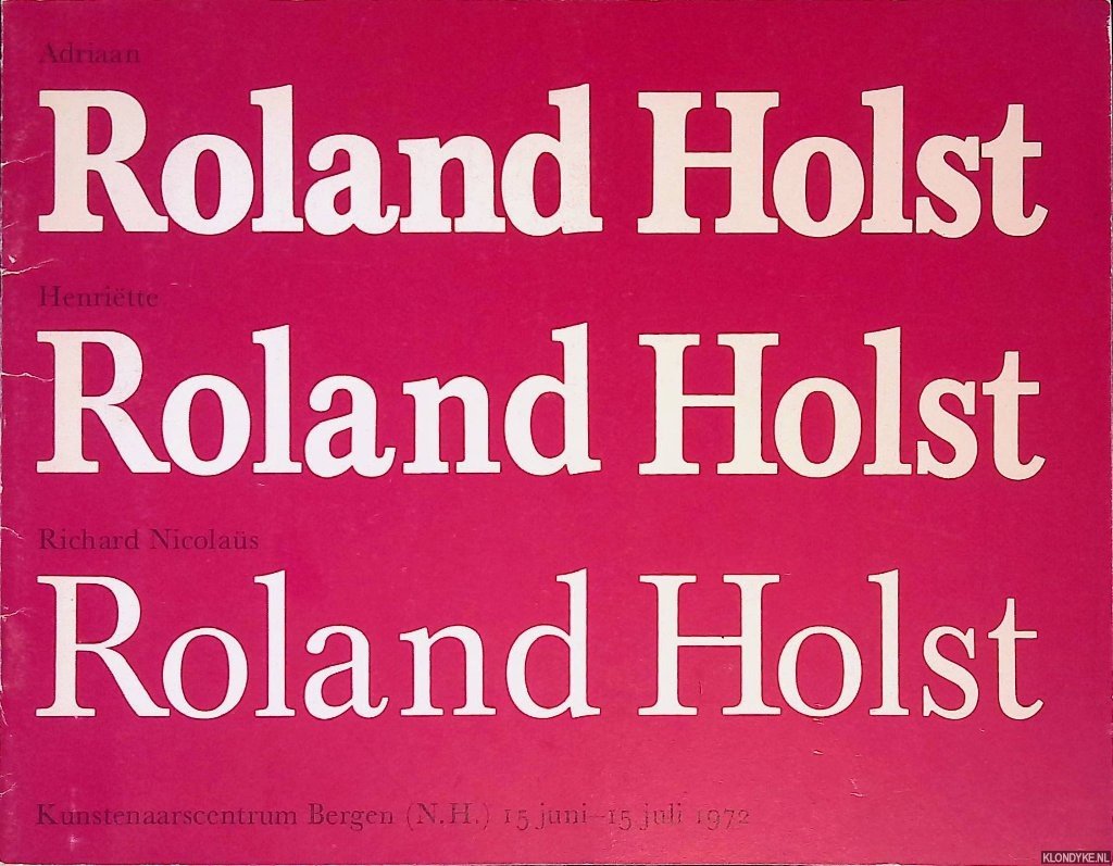 Leeuwen, W.L.M.E. van & B. Spaanstra-Polak - Adriaan Roland Holst, Henriëtte Roland Holst, Richard Nicolaüs Roland Holst