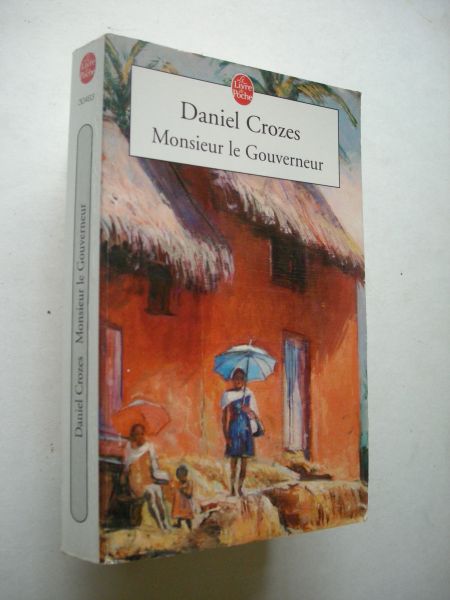 Crozes, Daniel - Monsieur le Gouverneur (Madagaskar)