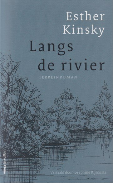 Kinsky, Esther - Langs de rivier. Terreinroman