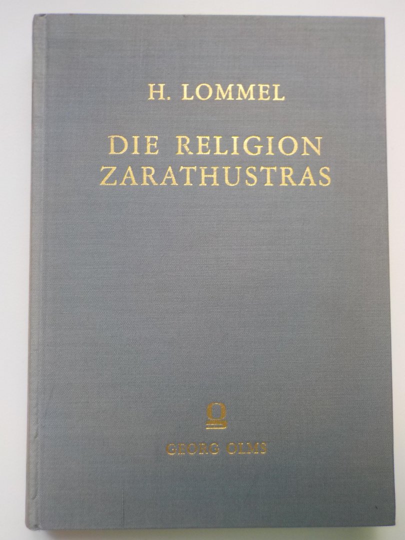 Herman Lommel - Die Religion Zarathustras - nach dem Awesta dargestlelt