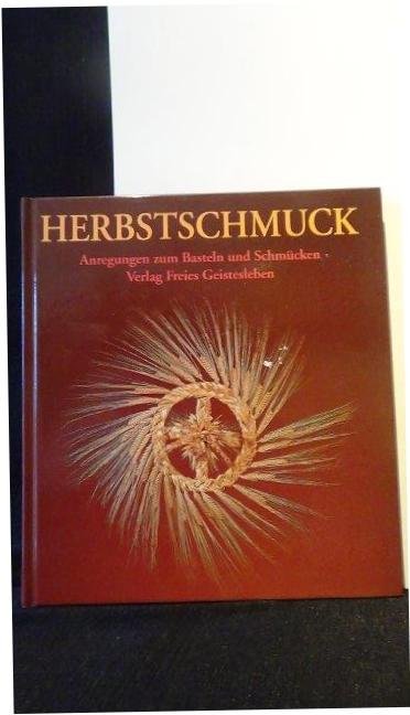 Berger, Th. & P., - Herbstschmuck. Anregungen zum Basteln und Schmücken.