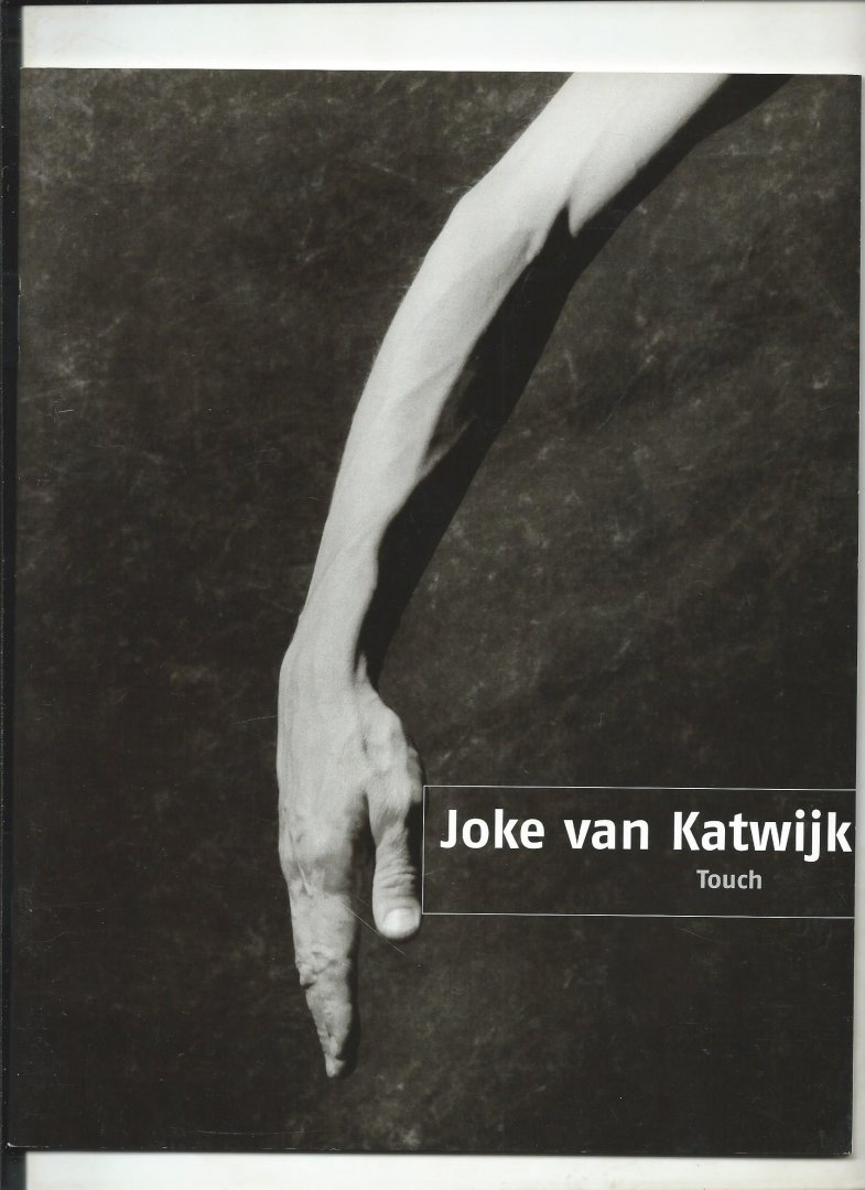 Jong, Wilfried de (Inleiding) - Joke van Katwijk. Touch.