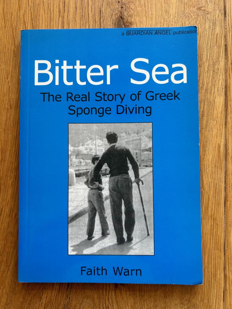 Warn, Faith - Bitter Sea - The real story of Greek sponge diving