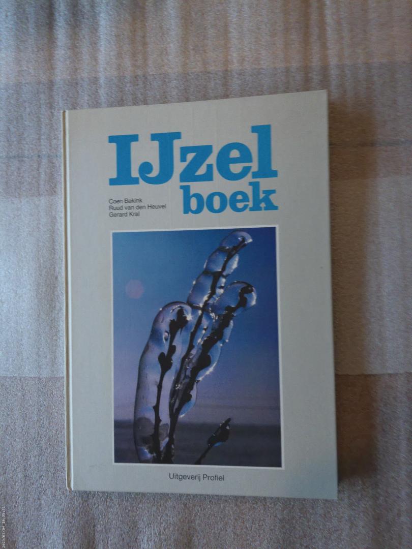 Bekink, Coen / Heuvel, Ruud van den / Kral, Gerard - IJzelboek