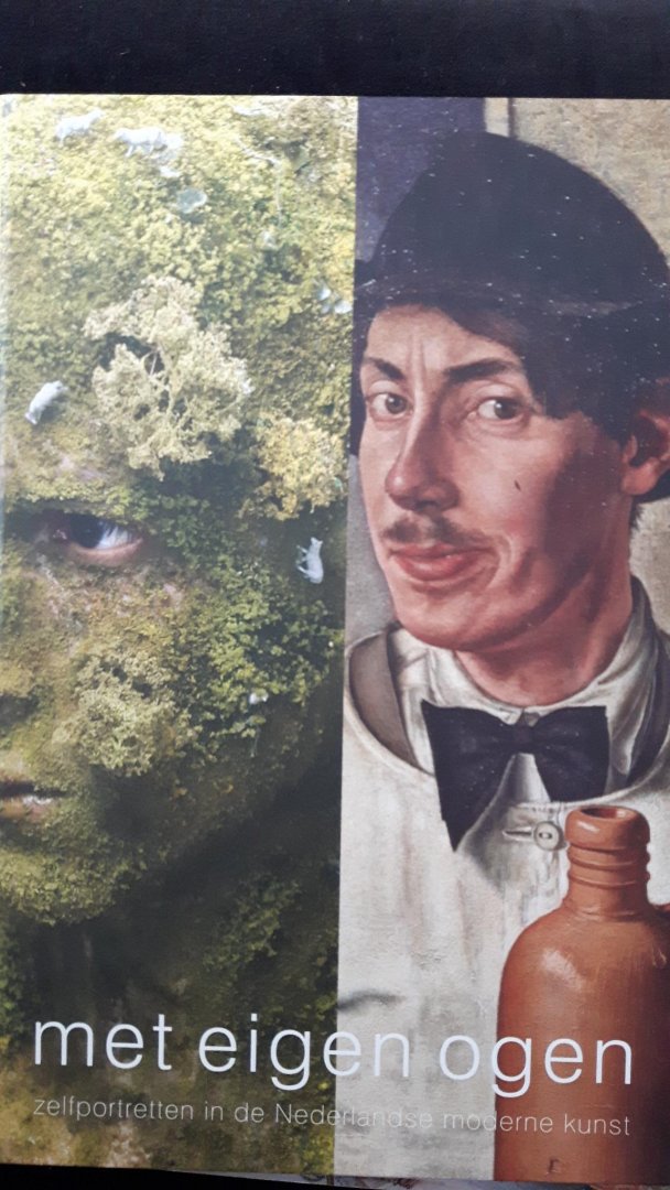 Huys Janssen, Paul - Met eigen ogen.  Zelfportretten in de Nederlandse moderne kunst