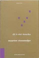 STEENMEIJER, MAARTEN. - Dit is niet Amerika.