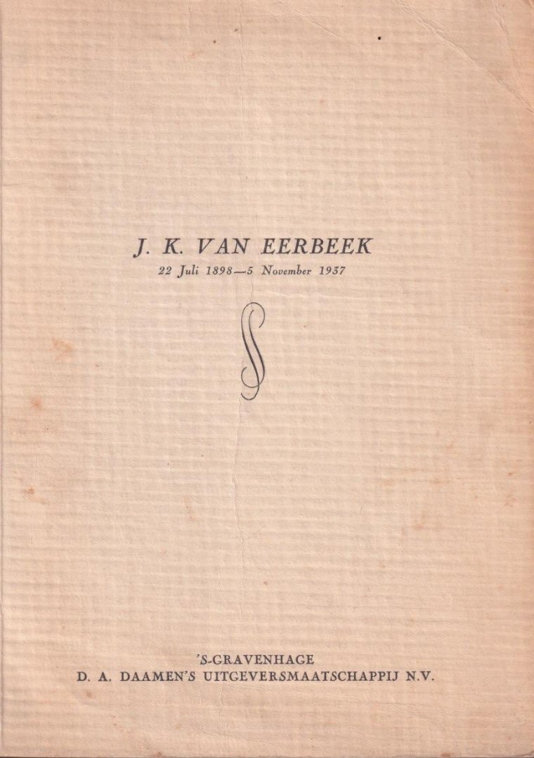  - J.K. van Eerbeek: 22 Juli 1898 - 5 November 1937