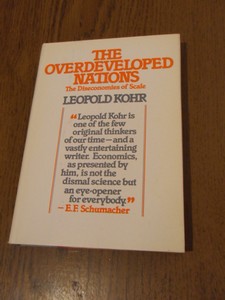 Kohr, Leopold - The overdeveloped nations. The diseconomies of scale