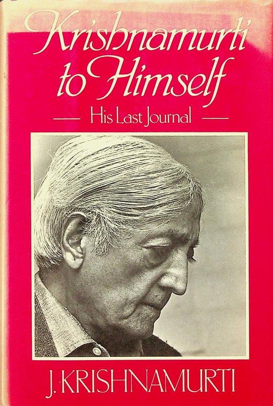 Krishnamurti, J. - Krishnamurti to Himself. His Last Journal