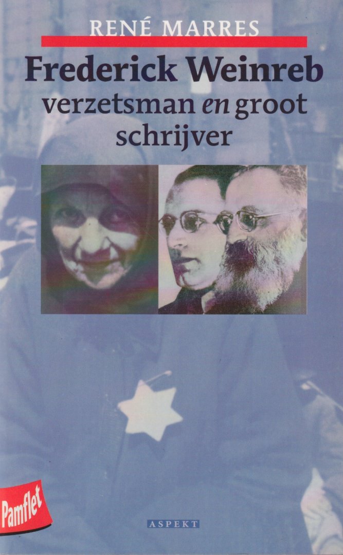 Marres, R. - Frederik Weinreb: Verzetsman en groot schrijver