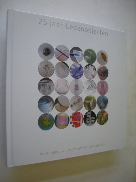 Augustijn, P. en Burght, A.van der,  red. - 25 jaar Ledenobjecten - Jubileum uitgave tbv 25-jarig bestaan van de vereniging