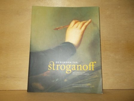 Vrieze, John / Boele, Vincent ( eindredactie ) - De rijkdom van Stroganoff het verhaal van een Russische familie