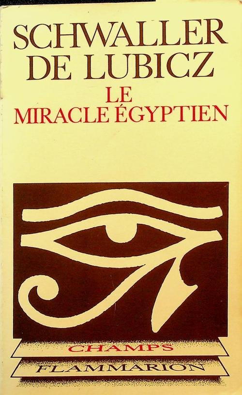 Schwaller de Lubicz, R.A. - Le miracle Égyptien