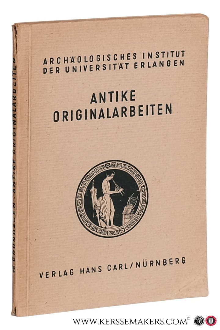 Grünhagen, Wilhelm. - Antike Originalarbeiten der Kunstsammlung des Instituts - Archäologisches Institut der Universität Erlangen.