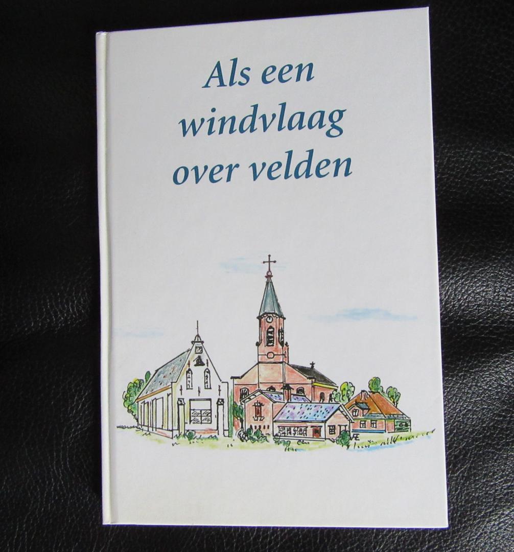 Bakker, e.a. - Als een windvlaag over de velden. Beschrijving van de veranderingen in de twintigste eeuw in de West-Friese dorpen Zijdewind, 't Veld, Moerbeek en De Weel.