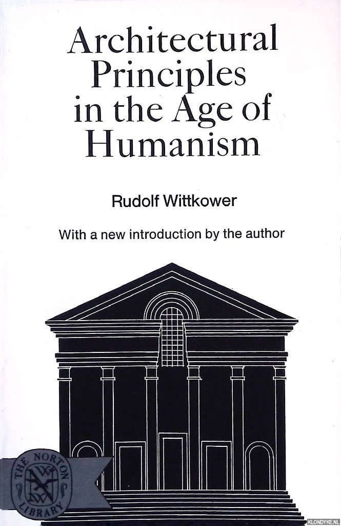 Wittkower, Rudolf - Architectural Principles in the Age of Humanism