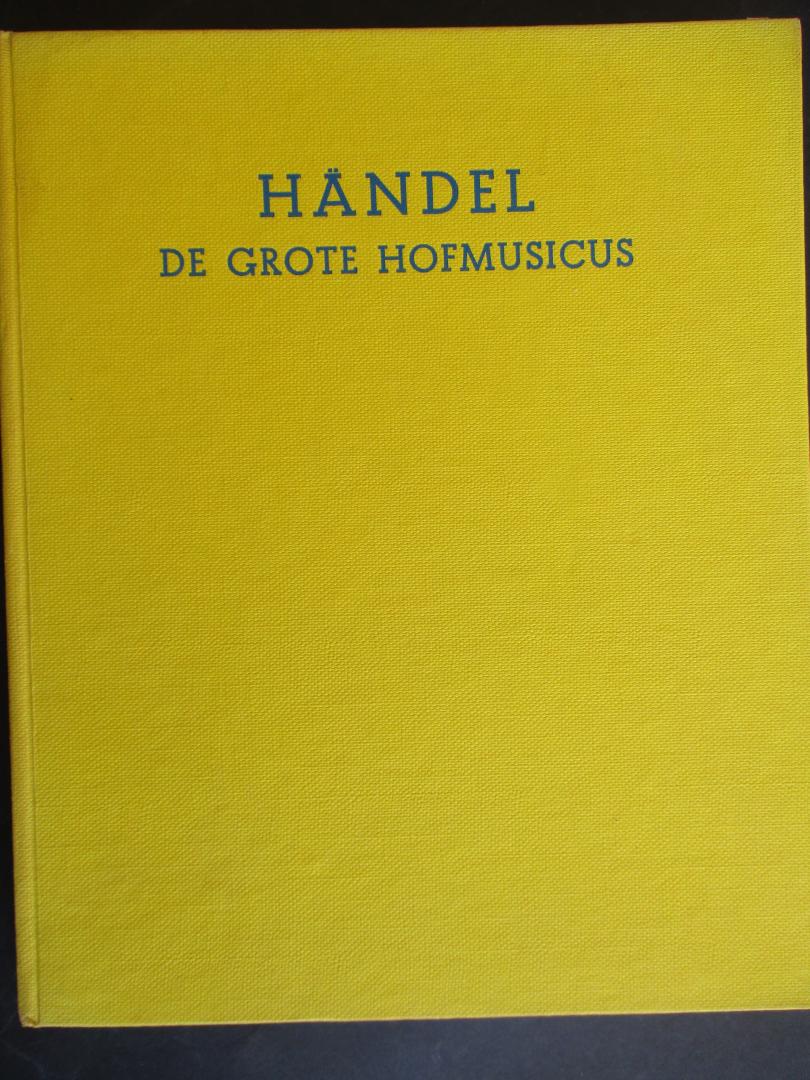 WHEELER, O. - Händel. De grote hofmusicus.