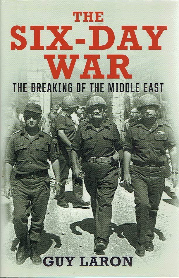 LARON, Guy - The Six-Day War - The Breaking of the Middle East.