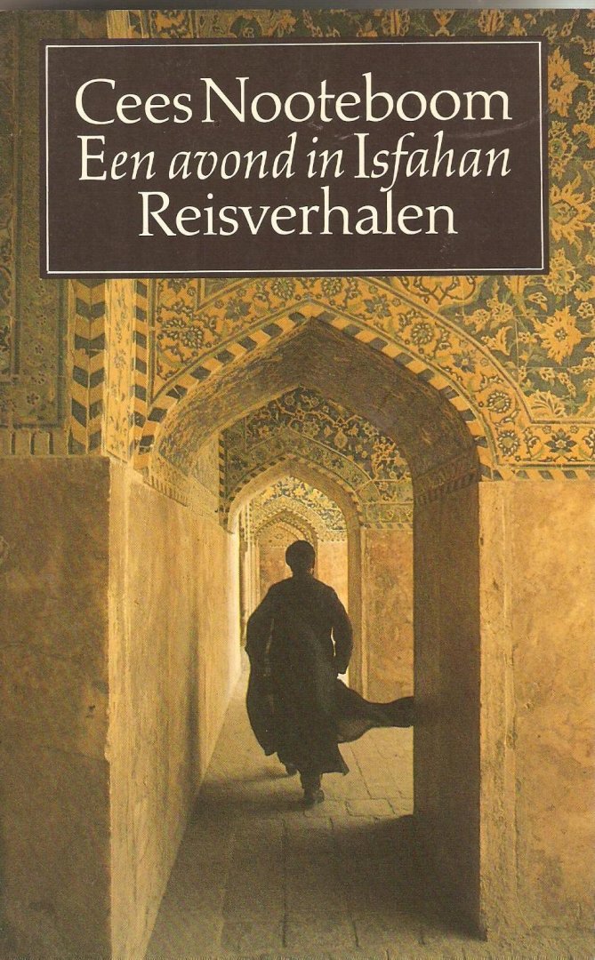 Nooteboom, C. - Een avond in Isfahan reisverhalen