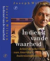Wilson, Joseph - In dienst van de waarheid - Achter de schermen van Amerika`s buitenlandpolitiek