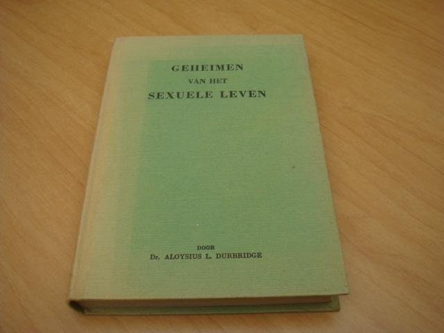 Durbridge, Aloysius L - Geheimen van het sexuele leven