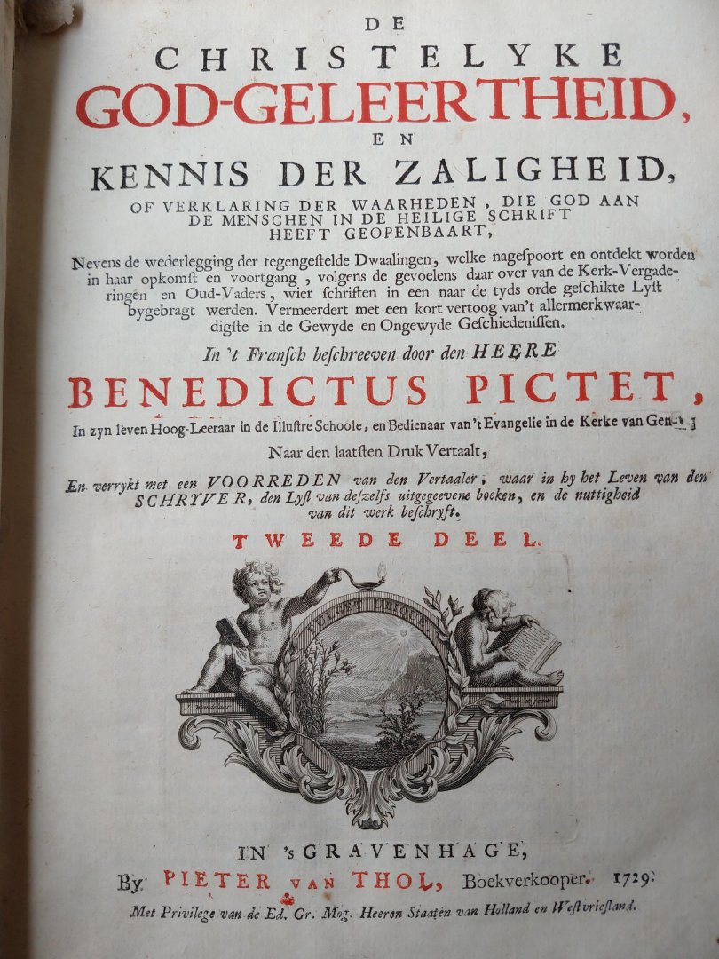 Pictet, Benedictus - De christelyke god-geleertheid en kennis der zaligheid, of verklaring der waarheden, die God aan de menschen in de H. Schrift heeft geopenbaart (omschreven in 15 boecken) Deel 1 + 2