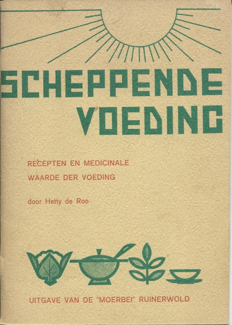 Roo, Hetty de - Scheppende voeding, recepten en medicinale waarde der voeding