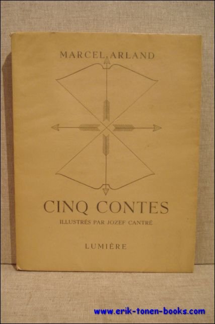 Arland, Marcel / Cantre, Jozef. - Cinq contes. Orne de six planches hors texte dessinees par Jozef Cantre.