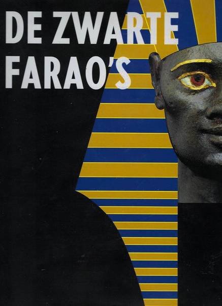 WILDUNG, DIETRICH. (ED.). - De Zwarte Farao's. Koninkrijken aan de Nijl. [hardcover ]
