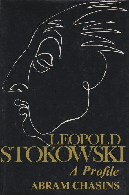 Chasins, Abram - Leopold Stokowski, a Profile