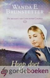 Brunstetter, Wanda E. - Hoop doet leven  --- Serie De bruiden van Lancaster County, deel 4
