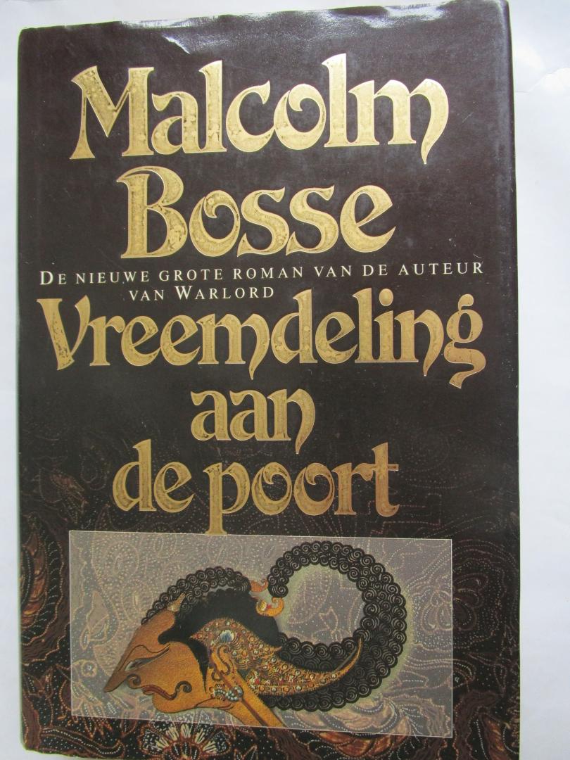 Bosse, Malcolm - Vreemdeling aan de poort  - een roman over het Indonesie tijdens Soekarno (1965)