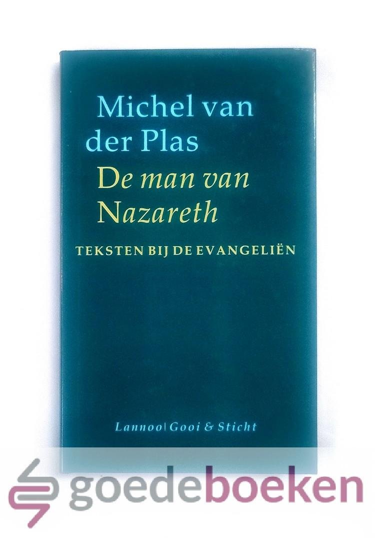Plas, Michel van der - De man van Nazareth --- Teksten bij de Evangelien. Gedichten