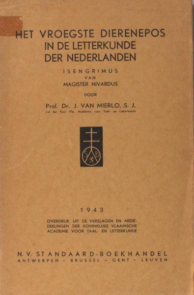 Mierlo, J. van. - Het vroegste dierenepos in de letterkunde der Nederlanden. Isengrimus van Magister Nivardus.