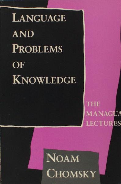 Chomsky,  Noam. - Language and problems of knowledge. The Mangua lectures.
