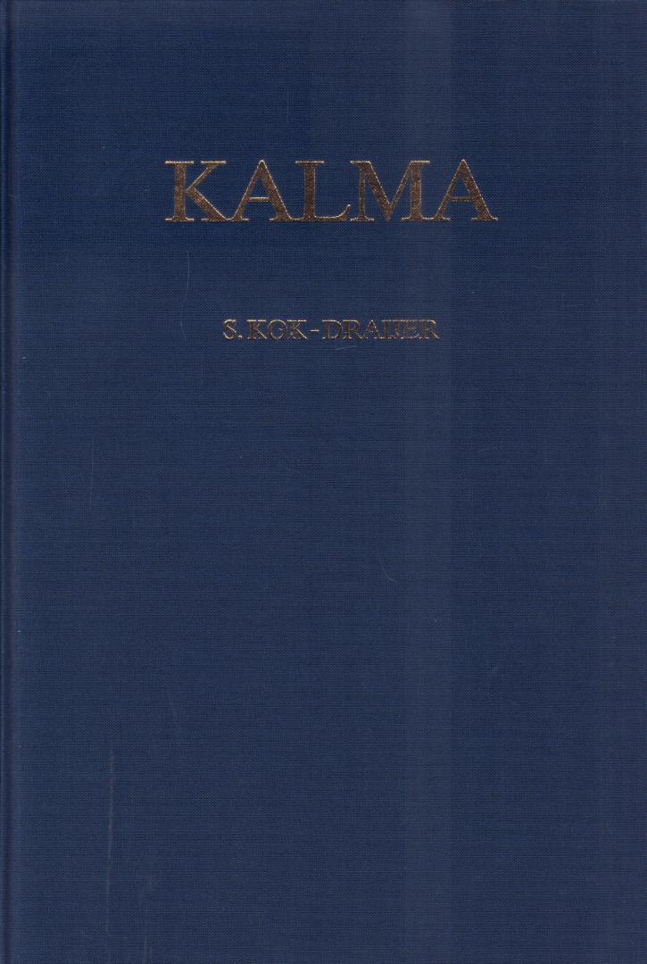 Kok - Draijer, S. - Kalma , Het voor-en nageslacht van Dirk Karstes Kalma en Akke Jetzes Wobma, Deel I + Deel II, totaal 1438 pag. linnen hardcovers, gave staat